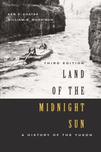 cover of the book Land of the Midnight Sun, Third Edition: A History of the Yukon