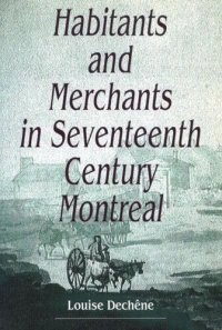 cover of the book Habitants and Merchants in Seventeenth-Century Montreal