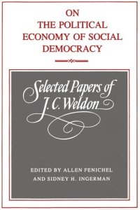 cover of the book On the Political Economy of Social Democracy: Selected Papers of J.C. Weldon