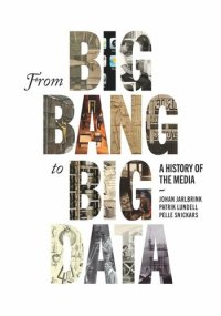 cover of the book From Big Bang to Big Data: A History of the Media