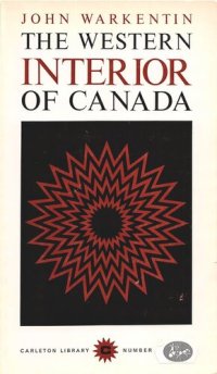 cover of the book The Western Interior of Canada: A Record of Geographical Discovery, 1612-1917