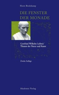 cover of the book Die Fenster der Monade: Gottfried Wilhem Leibniz' Theater der Natur und Kunst