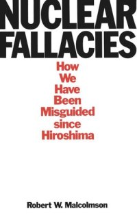 cover of the book Nuclear Fallacies: How We Have Been Misguided since Hiroshima