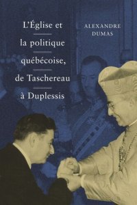 cover of the book L'Église et la politique québécoise, de Taschereau à Duplessis