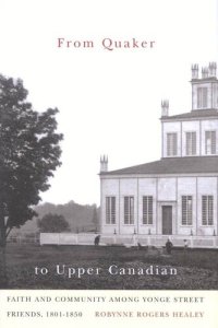 cover of the book From Quaker to Upper Canadian: Faith and Community among Yonge Street Friends, 1801-1850