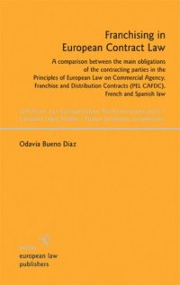 cover of the book Franchising in European Contract Law: A comparison between the main obligations of the contracting parties in the Principles of European Law on Commercial Agency, Franchise and Distribution Contracts (PEL CAFDC), French and Spanish law