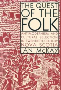 cover of the book Quest of the Folk: Antimodernism and Cultural Selection in Twentieth-Century Nova Scotia