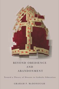 cover of the book Beyond Obedience and Abandonment: Toward a Theory of Dissent in Catholic Education