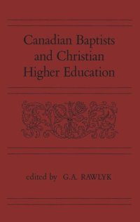 cover of the book Canadian Baptists and Christian Higher Education