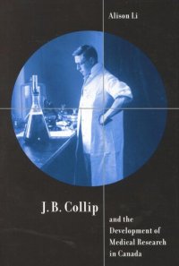 cover of the book J.B. Collip and the Development of Medical Research in Canada: Extracts and Enterprise