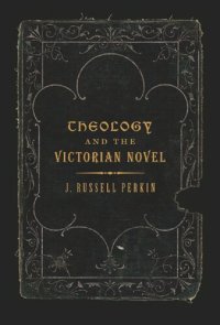 cover of the book Theology and the Victorian Novel