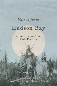 cover of the book Voices from Hudson Bay: Cree Stories from York Factory, Second Edition