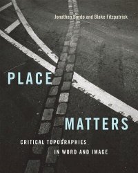 cover of the book Place Matters: Critical Topographies in Word and Image