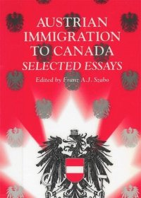 cover of the book Austrian Immigration to Canada: Selected Essays