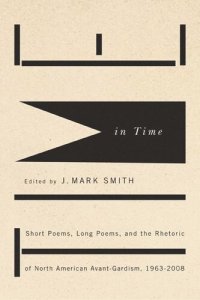 cover of the book Time in Time: Short Poems, Long Poems, and the Rhetoric of North American Avant-Gardism, 1963-2008