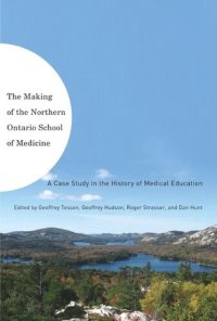 cover of the book Making of the Northern Ontario School of Medicine: A Case Study in the History of Medical Education