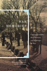 cover of the book War Memories: Commemoration, Recollections, and Writings on War