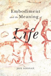 cover of the book Embodiment and the Meaning of Life