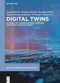 cover of the book Digital Twins: Internet of Things, Machine Learning, and Smart Manufacturing