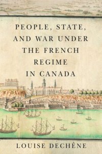 cover of the book People, State, and War under the French Regime in Canada