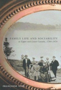 cover of the book Family Life and Sociability in Upper and Lower Canada, 1780-1870: A View from Diaries and Family Correspondence