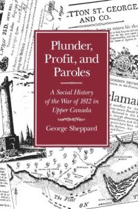 cover of the book Plunder, Profit, and Paroles: A Social History of the War of 1812 in Upper Canada