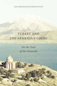 cover of the book Turkey and the Armenian Ghost: On the Trail of the Genocide