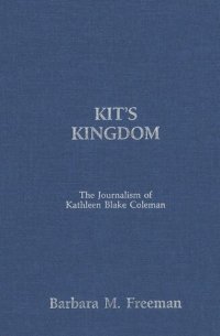 cover of the book Kit's Kingdom: The Journalism of Kathleen Blake Coleman