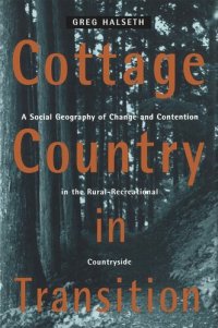 cover of the book Cottage Country in Transition: A Social Geography of Change and Contention in the Rural-Recreational Countryside