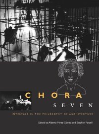 cover of the book Chora 7: Intervals in the Philosophy of Architecture