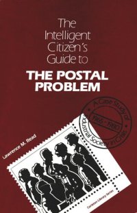 cover of the book Intelligent Citizen's Guide to the Postal Problem: A Case Study of Industrial Society in Crisis, 1965-1980