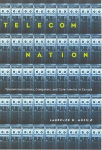 cover of the book Telecom Nation: Telecommunications, Computers, and Governments in Canada