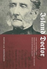 cover of the book Island Doctor: John Mackieson and Medicine in Nineteenth-Century Prince Edward Island