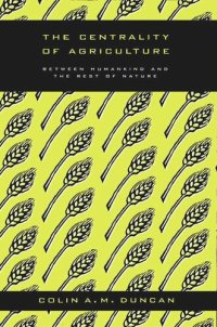 cover of the book Centrality of Agriculture: Between Humankind and the Rest of Nature