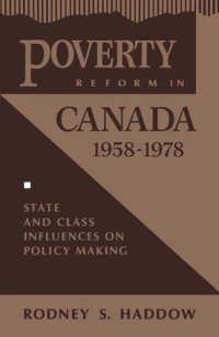 cover of the book Poverty Reform in Canada, 1958-1978: State and Class Influences on Policy Making