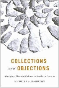 cover of the book Collections and Objections: Aboriginal Material Culture in Southern Ontario