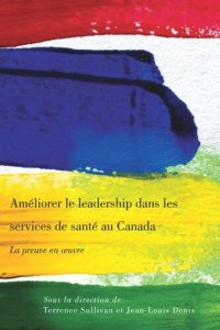 cover of the book Améliorer le leadership dans les services de santé au Canada: La preuve en oeuvre