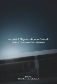 cover of the book Industrial Organization in Canada: Empirical Evidence and Policy Challenges