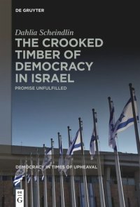 cover of the book The Crooked Timber of Democracy in Israel: Promise Unfulfilled