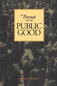 cover of the book In Pursuit of the Public Good: Essays in Honour of Allan J. MacEachen