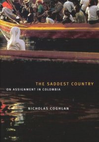 cover of the book Saddest Country: On Assignment in Colombia