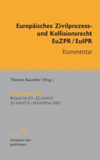 cover of the book Europäisches Zivilprozess- und Kollisionsrecht: Brüssel IIa-VO, EG-UntVO, EG-ErbVO-E, HUntStProt 2007