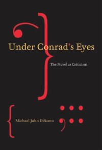 cover of the book Under Conrad's Eyes: The Novel as Criticism