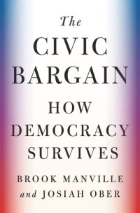 cover of the book The Civic Bargain: How Democracy Survives