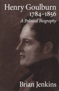 cover of the book Henry Goulburn, 1784-1856: A Political Biography