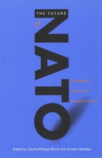 cover of the book Future of NATO: Enlargement, Russia, and European Security