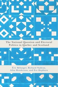 cover of the book The National Question and Electoral Politics in Quebec and Scotland