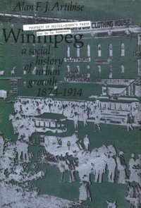 cover of the book Winnipeg: A Social History of Urban Growth, 1874-1914