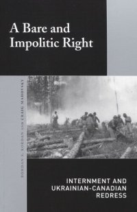 cover of the book Bare and Impolitic Right: Internment and Ukrainian-Canadian Redress