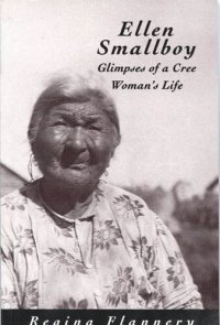 cover of the book Ellen Smallboy: Glimpses of a Cree Woman's Life